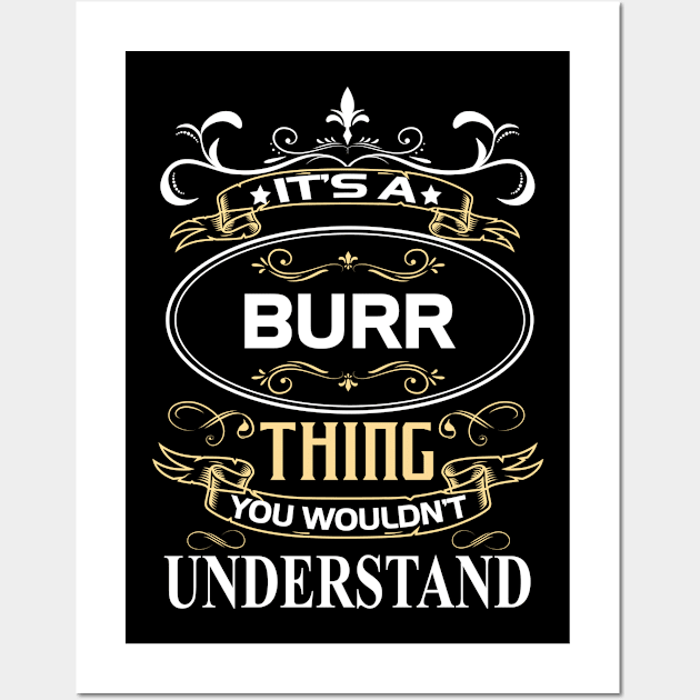 Burr Name Shirt It's A Burr Thing You Wouldn't Understand Wall Art by Sparkle Ontani